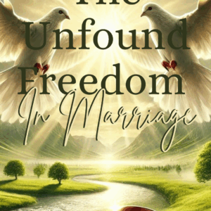 The Unfound Freedom in Marriage
